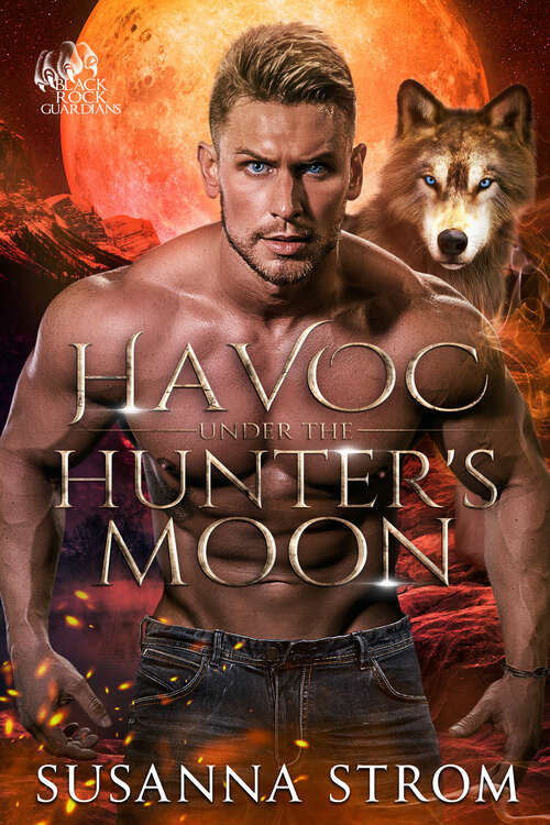 Book cover of Havoc Under the Hunter’s Moon (Black Rock Guardians #2)