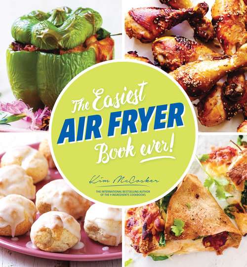 Book cover of The Easiest Air Fryer Book Ever!