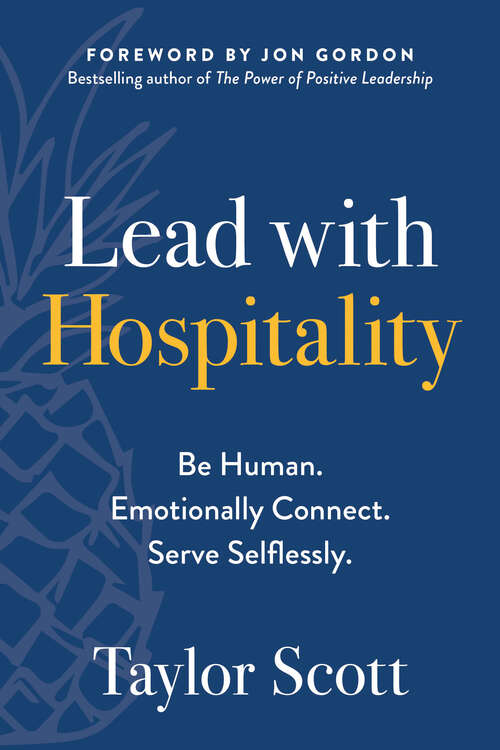 Book cover of Lead with Hospitality: Be Human. Emotionally Connect. Serve Selflessly.