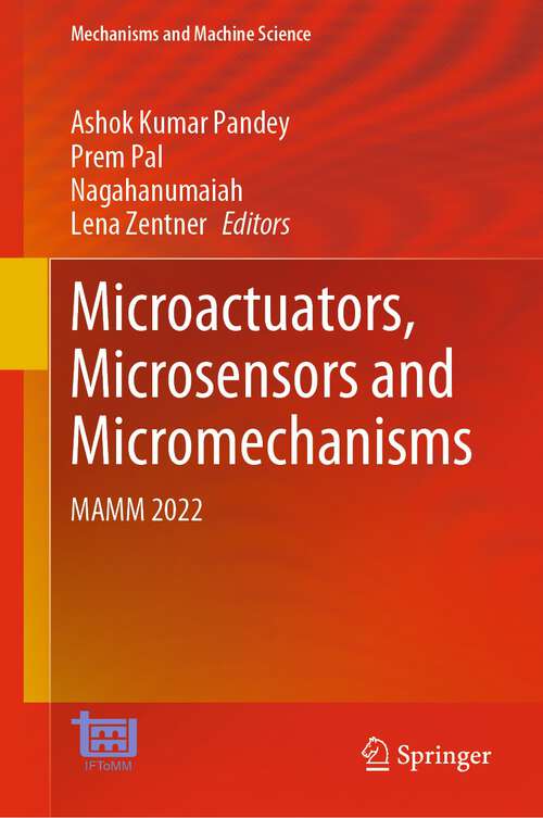 Book cover of Microactuators, Microsensors and Micromechanisms: MAMM 2022 (1st ed. 2023) (Mechanisms and Machine Science #126)