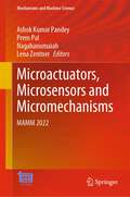 Microactuators, Microsensors and Micromechanisms: MAMM 2022 (Mechanisms and Machine Science #126)
