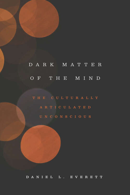 Book cover of Dark Matter of the Mind: The Culturally Articulated Unconscious