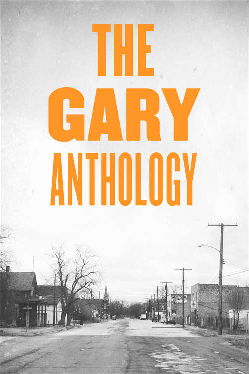 Book cover of The Gary Anthology (Belt City Anthologies)