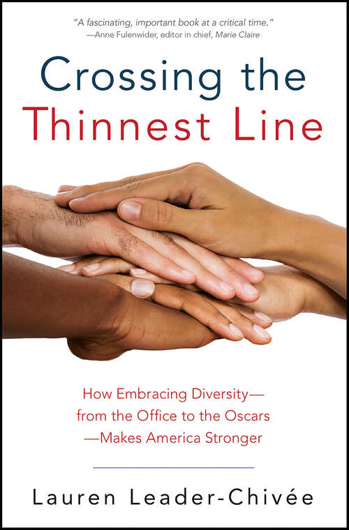 Book cover of Crossing the Thinnest Line: How Embracing Diversity-from the Office to the Oscars-Makes America Stronger