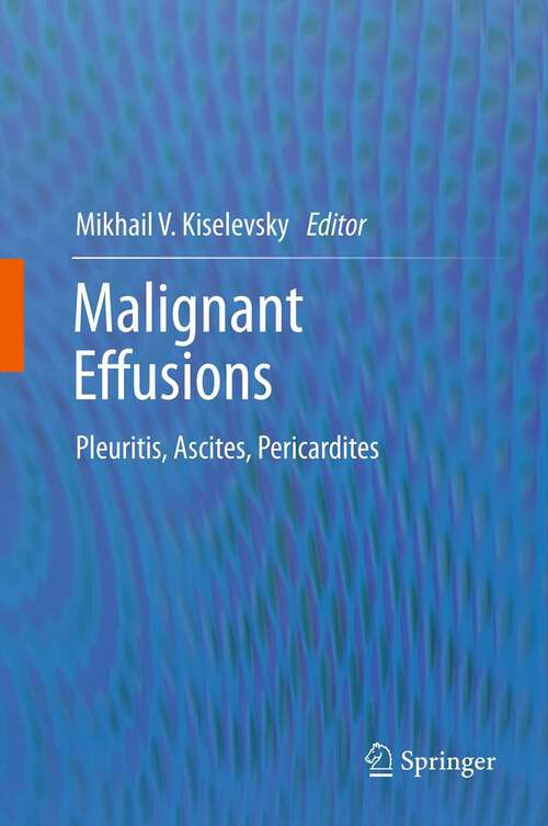 Book cover of Malignant Effusions: Pleuritis, Ascites, Pericardites