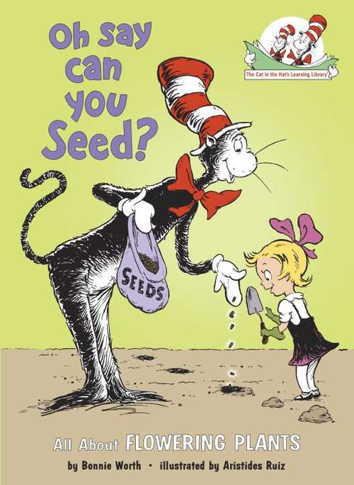 Book cover of Oh Say Can You Seed?: All About Flowering Plants