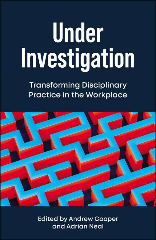 Book cover of Under Investigation: Transforming Disciplinary Practice in the Workplace (First Edition)