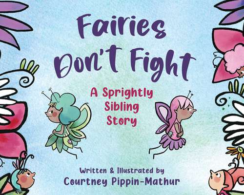 Book cover of Fairies Don't Fight: A Sprightly Sibling Story