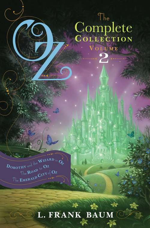 Oz, the Complete Collection, Volume 2: Dorothy and the Wizard in Oz; The Road to Oz; The Emerald City of Oz (The Land of Oz  #4, 5, 6)