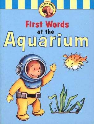 Book cover of Curious George First Words at the Aquarium