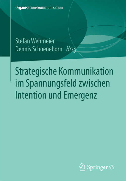 Book cover of Strategische Kommunikation im Spannungsfeld zwischen Intention und Emergenz