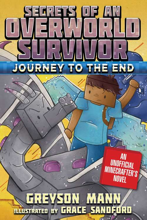 Book cover of Journey to the End: Secrets of an Overworld Survivor (Secrets of an Overworld Survivor #6)
