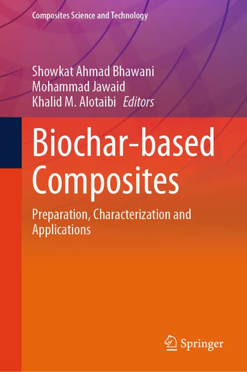 Book cover of Biochar-based Composites: Preparation, Characterization and Applications (Composites Science and Technology)