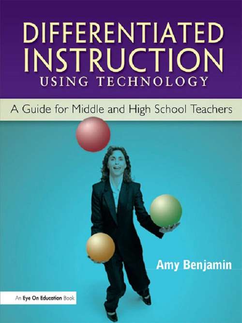 Book cover of Differentiated Instruction Using Technology: A Guide for Middle & HS Teachers
