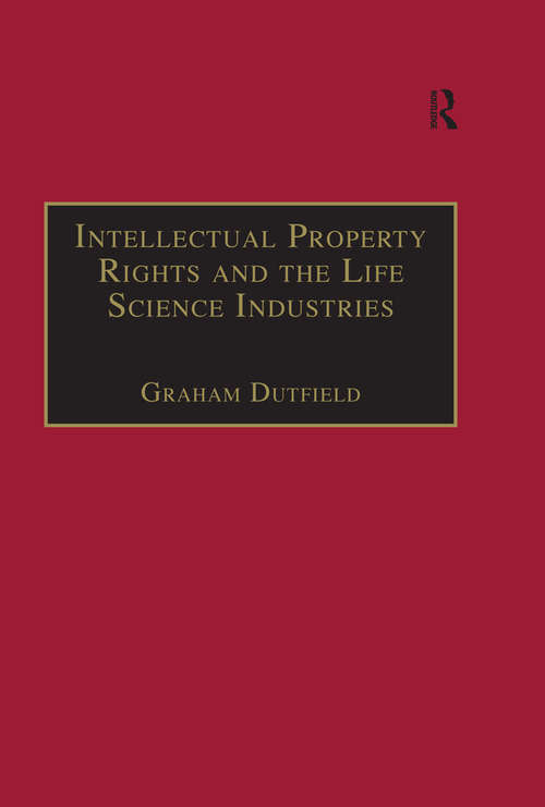 Intellectual Property Rights and the Life Science Industries: A Twentieth Century History (Globalization and Law)