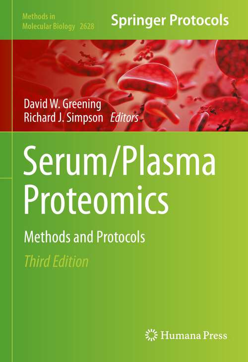 Book cover of Serum/Plasma Proteomics: Methods and Protocols (3rd ed. 2023) (Methods in Molecular Biology #2628)