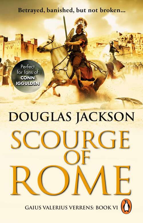 Book cover of Scourge of Rome: (Gaius Valerius Verrens 6): a compelling and gripping Roman adventure that will have you hooked to the very last page (Gaius Valerius Verrens #6)