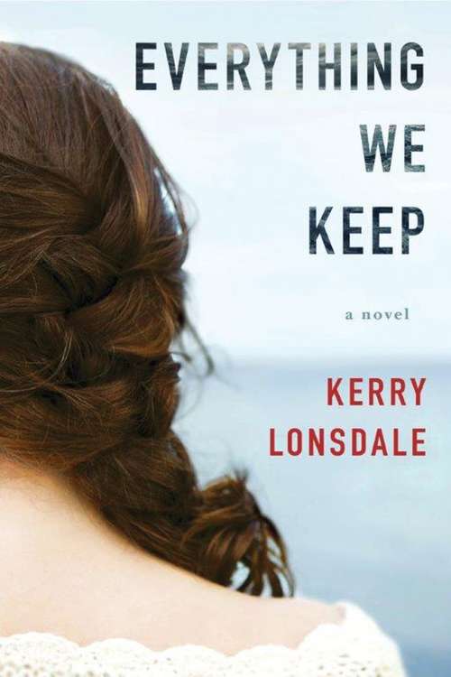 Book cover of Everything We Keep: A Novel