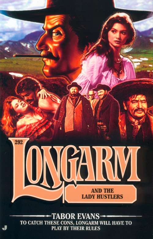 Book cover of Longarm and the Lady Hustlers (Longarm #292)