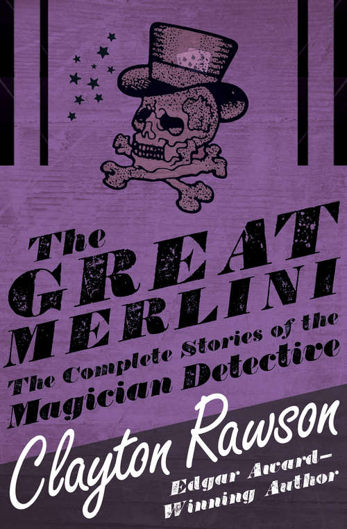 Book cover of The Great Merlini: The Complete Stories of the Magician Detective (The\complete Stories Of The Magician Detective Ser. #3)