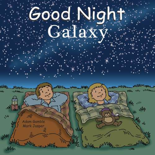 Book cover of Good Night Galaxy (Good Night Our World)
