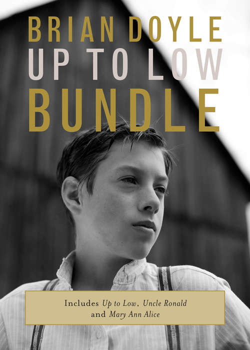 The Brian Doyle Up to Low Bundle