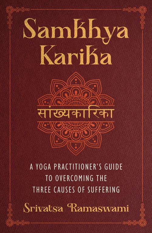 Book cover of Samkhya Karika: A Yoga Practitioner's Guide to Overcoming the Three Causes of Suffering