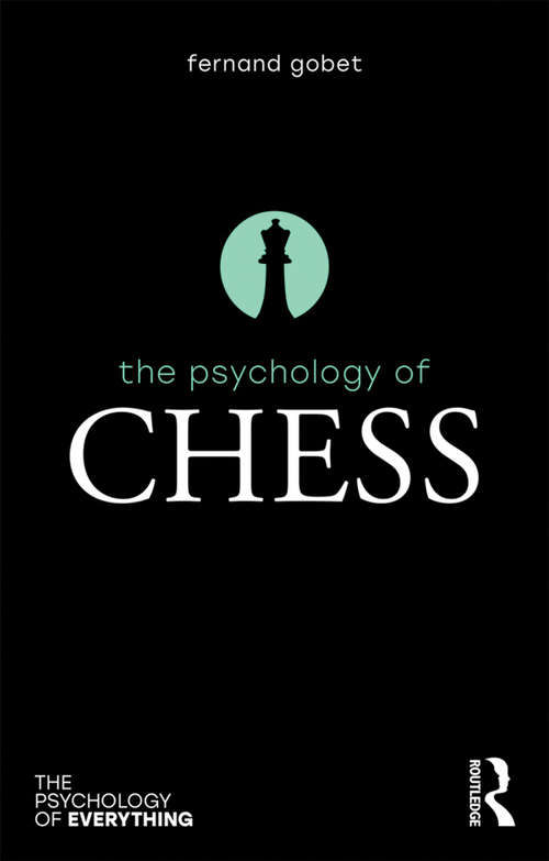 Book cover of The Psychology of Chess (The Psychology of Everything)