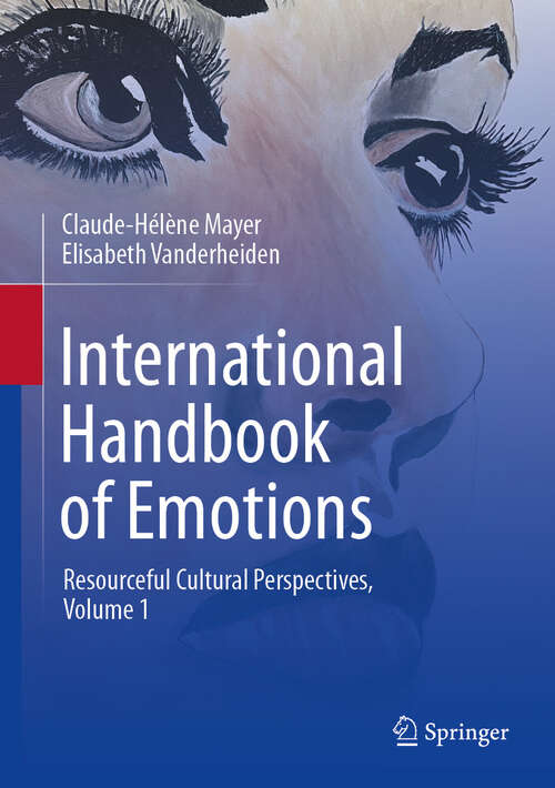 Book cover of International Handbook of Emotions: Resourceful Cultural Perspectives, Vol. 1