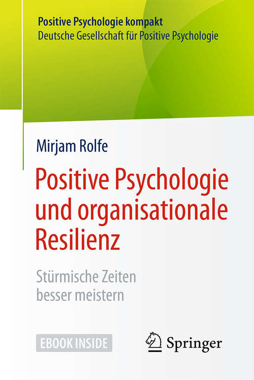 Book cover of Positive Psychologie und organisationale Resilienz: Stürmische Zeiten besser meistern (1. Aufl. 2019) (Positive Psychologie kompakt)