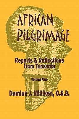 Book cover of African Pilgrimage: Reports and Reflections from Tanzania (Volume One, 1960-1988)