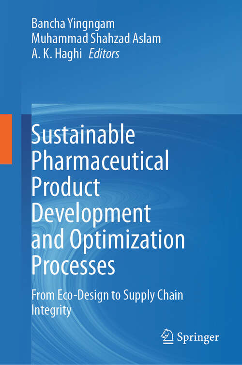 Book cover of Sustainable Pharmaceutical Product Development and Optimization Processes: From Eco-Design to Supply Chain Integrity