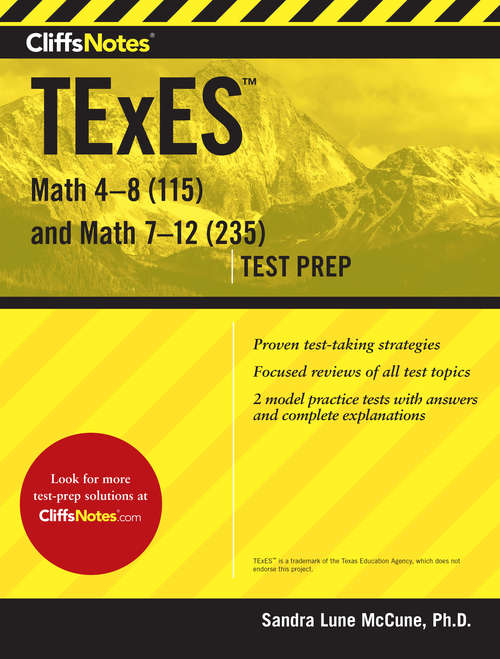 CliffsNotes TExES Math 4-8 (115) and Math 7-12 (235)