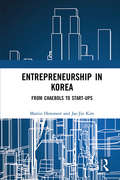 Entrepreneurship in Korea: From Chaebols to Start-ups