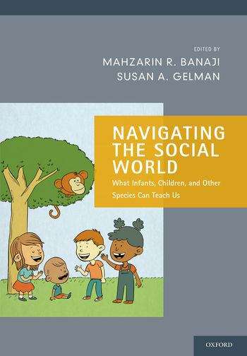 Book cover of Navigating the Social World: What Infants, Children, and Other Species Can Teach Us (Social Cognition and Social Neuroscience)