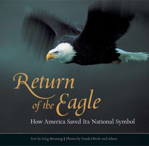 Book cover of Return of the Eagle: How America Saved Its National Symbol (1st Edition)