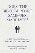 Does the Bible Support Same-Sex Marriage?: 21 Conversations from a Historically Christian View