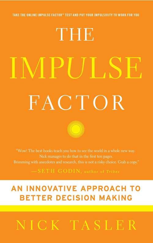 Book cover of The Impulse Factor: Why Some of Us Play It Safe and Others Risk It All