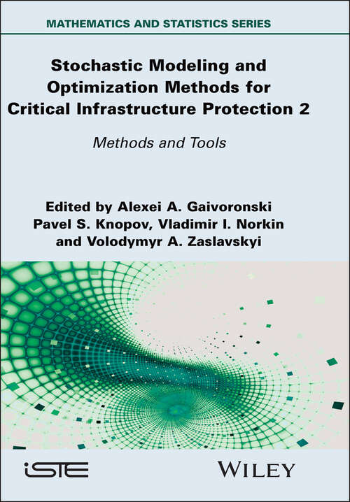 Book cover of Stochastic Modeling and Optimization Methods for Critical Infrastructure Protection, Volume 2: Methods and Tools (ISTE Invoiced)