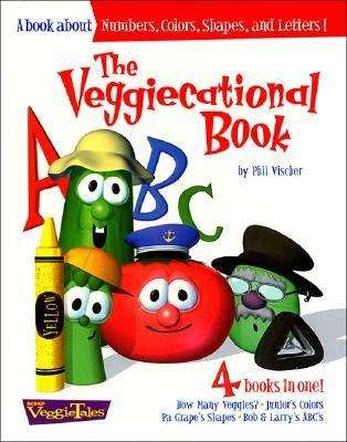 Book cover of The Veggiecational Book: A Book About Numbers, Colors, Shapes And Letters! (VeggieTales)