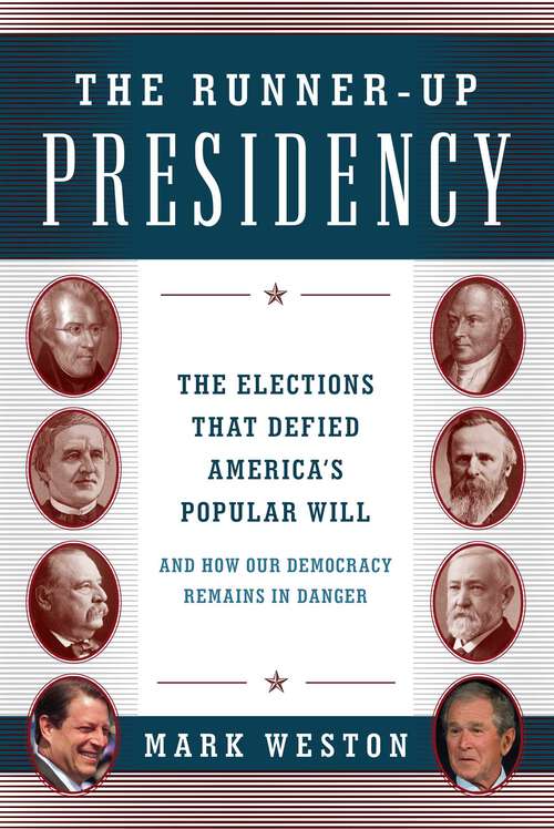 Book cover of The Runner-Up Presidency: The Elections That Defied America's Popular Will (and How Our Democracy Remains in Danger)