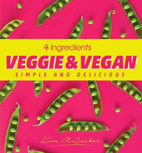 Book cover of 4 Ingredients Veggie and Vegan