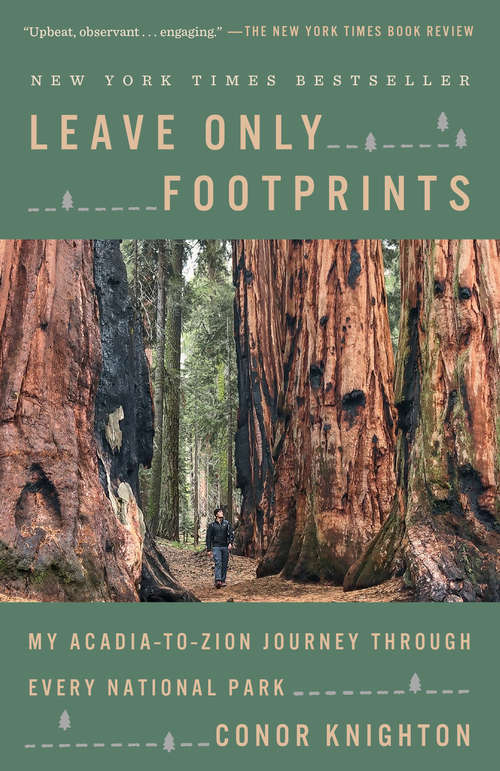 Book cover of Leave Only Footprints: My Acadia-to-Zion Journey Through Every National Park