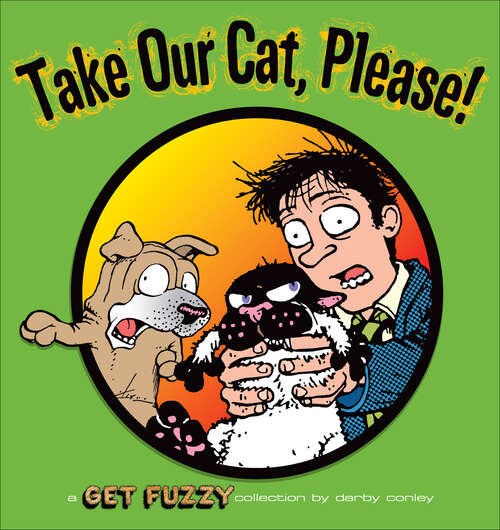 Book cover of Take Our Cat, Please: A Get Fuzzy Collection (Get Fuzzy #11)