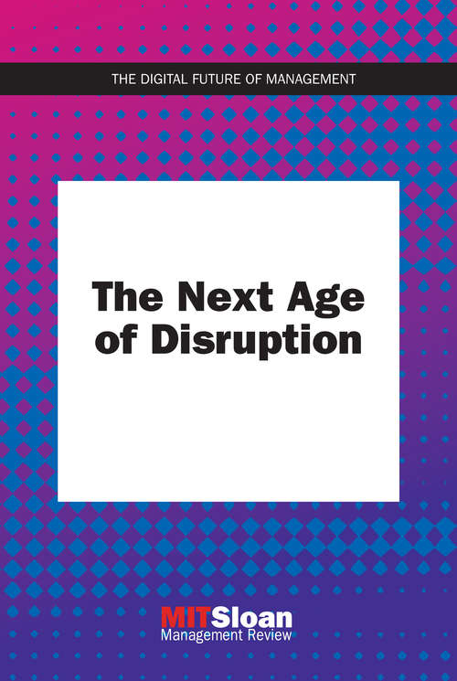 Book cover of The Next Age of Disruption (The Digital Future of Management)