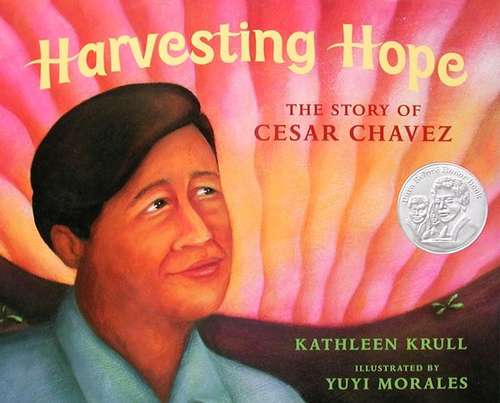 Harvesting Hope: the Story of Cesar Chavaz
