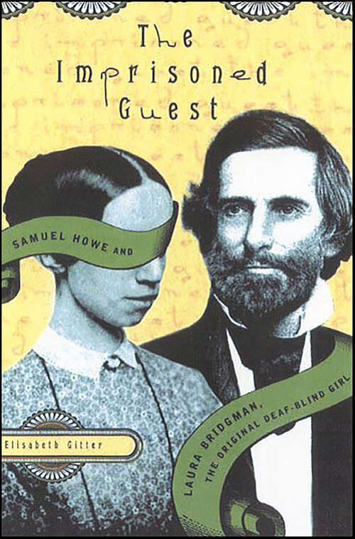 Book cover of The Imprisoned Guest: Samuel Howe and Laura Bridgman, the Original Deaf-Blind Girl