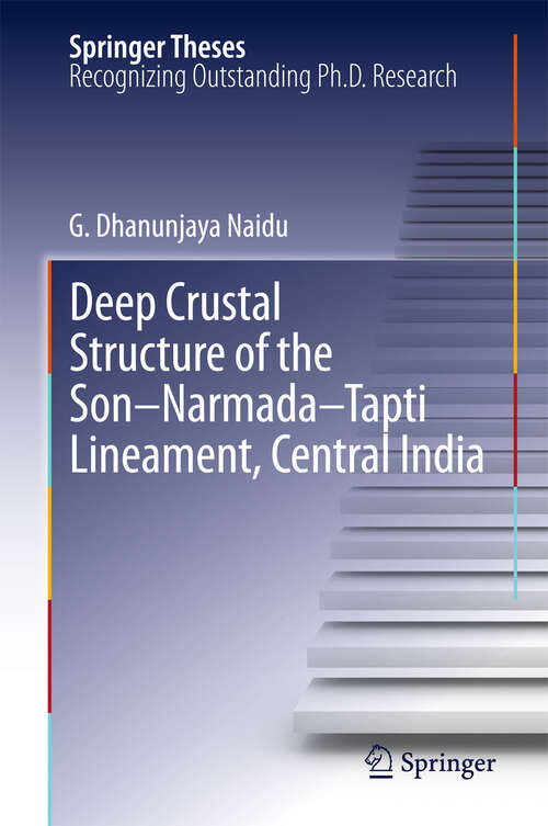 Book cover of Deep Crustal Structure of the Son-Narmada-Tapti Lineament, Central India