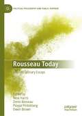 Rousseau Today: Interdisciplinary Essays (Political Philosophy and Public Purpose)