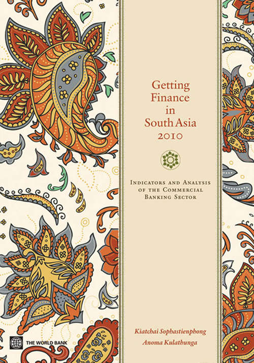Getting Finance in South Asia 2010: Indicators and Analysis of the Commercial Banking Sector